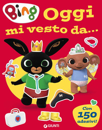 BING OGGI MI VESTO DA - CON 150 ADESIVI !