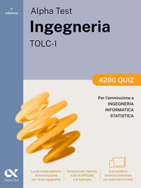 ALPHA TEST INGEGNERIA TOLC-I - 4200 QUIZ CON CONTENUTO DIGITALE PER DOWNLOAD