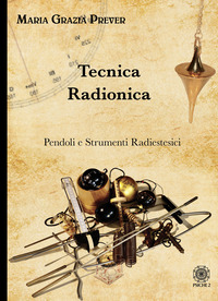 TECNICA RADIONICA - PENDOLI E STRUMENTI RADIESTESICI