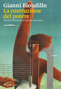 COSTRUZIONE DEL POTERE - PERCHE\' L\'ARCHITETTURA FASCISTA NON ESISTE