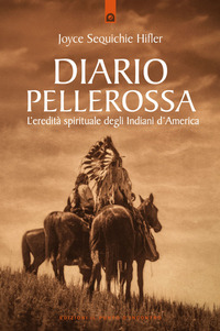 DIARIO PELLEROSSA - L\'EREDITÀ SPIRITUALE DEGLI INDIANI D\'AMERICA
