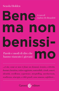 BENE MA NON BENISSIMO - PAROLE E MODI DI DIRE CHE HANNO STANCATO I GIOVANI