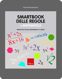SMARTBOOK DELLE REGOLE DI MATEMATICA - BIENNIO DELLA SCUOLA SECONDARIA DI 2° GRADO