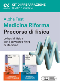 ALPHA TEST MEDICINA RIFORMA - PRECORSO DI FISICA KIT DI PREPARAZIONE