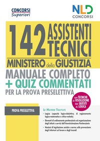 142 ASSISTENTI TECNICI MINISTERO DELLA GIUSTIZIA - MANULA E COMPLETO TEORIA E QUIZ COMMENTATI
