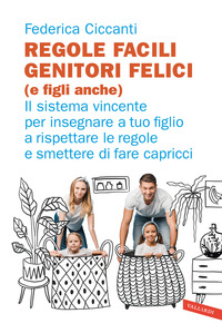 REGOLE FACILI GENITORI FELICI E FIGLI ANCHE