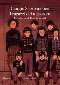 RAGAZZI DEL MASSACRO - UN\'INDAGINE DI DUCA LAMBERTI