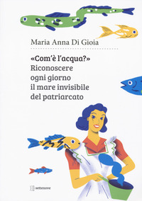 COM\'E\' L\'ACQUA ? RICONOSCERE IL MARE INVISIBILE