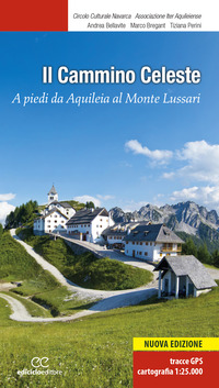 CAMMINO CELESTE - A PIEDI DA AQUILEIA AL MONTE LUSSARI