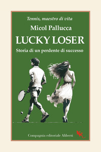 LUCKY LOSER - STORIA DI UN PERDENTE DI SUCCESSO