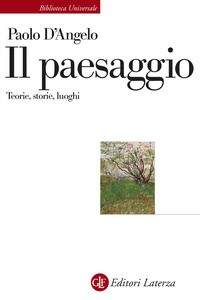 PAESAGGIO - TEORIE STORIE LUOGHI di D\'ANGELO PAOLO
