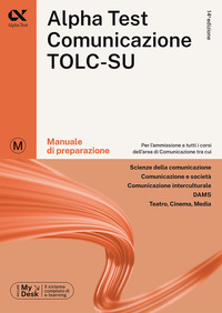 ALPHATEST COMUNICAZIONE TOLC-SU MANUALE DI PREPARAZIONE PER L\'AMMISSIONE A TUTTI I CORSI