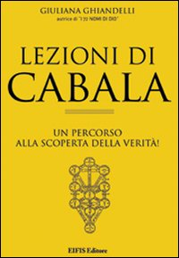 LEZIONI DI CABALA - UN PERCORSO ALLA SCOPERTA DELLA VERITA\' !