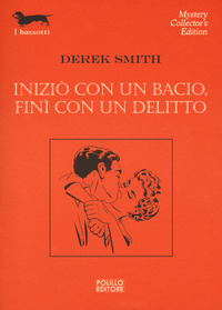 INIZIO\' CON UN BACIO FINI\' CON UN DELITTO