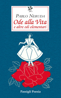 ODE ALLA VITA E ALTRE ODI ELEMENTARI - TESTO SPAGNOLO A FRONTE