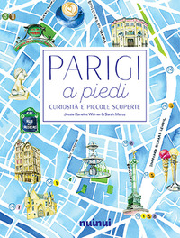 PARIGI A PIEDI - CURIOSITA\' E PICCOLE SCOPERTE
