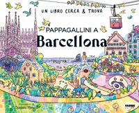 PAPPAGALLINI A BARCELLONA - UN LIBRO CERCA E TROVA