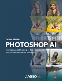 PHOTOSHOP AI - INTELLIGENZA ARTIFICIALE PER GENERARE UNIRE MODIFICARE E RITOCCARE IMMAGINI