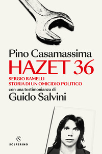 HAZET 36 SERGIO RAMELLI STORIA DI UN OMICIDIO POLITICO