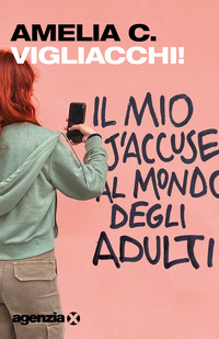 VIGLIACCHI - IL MIO J\'ACCUSE AL MONDO DEGLI ADULTI