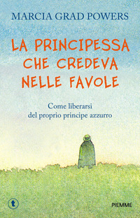 PRINCIPESSA CHE CREDEVA NELLE FAVOLE