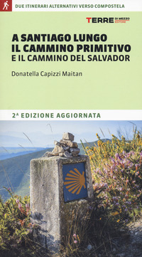 A SANTIAGO LUNGO IL CAMMINO PRIMITIVO E IL CAMMINO DEL SALVADOR - DUE PARTENZE ALTERNATIVE