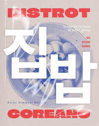 BISTROT COREANO - LA CUCINA COREANA DI TUTTI I GIORNI