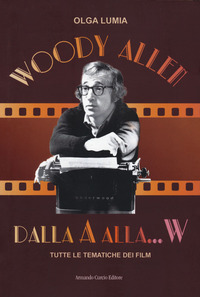 WOODY ALLEN DALLA A ALLA W - TUTTE LE TEMATICHE DEI FILM