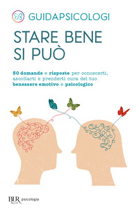 STARE BENE SI PUO\' - 50 DOMANDE E RISPOSTE PER CONOSCERTI ASCOLTARTI E PRENDERTI CURA DEL TUO