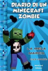 DIARIO DI UN MINECRAFT ZOMBIE 10 LA MELA MARCIA