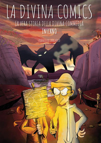 DIVINA COMICS - LA VERA STORIA DELLA DIVINA COMMEDIA A FUMETTI - INFERNO