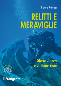 RELITTI E MERAVIGLIE - STORIE DI NAVI E IMMERSIONI CON SEZIONE MULTIMEDIALE