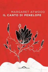 CANTO DI PENELOPE - IL MITO DEL RITORNO DI ODISSEO