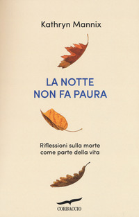 NOTTE NON FA PAURA - RIFLESSIONI SULLA MORTE COME PARTE DELLA VITA