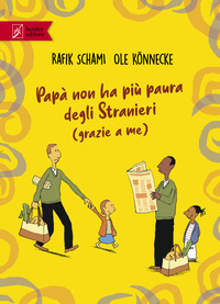 PAPA\' NON HA PIU\' PAURA DEGLI STRANIERI