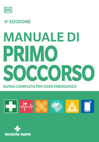 MANUALE DI PRIMO SOCCORSO - GUIDA COMPLETA PER OGNI EMERGENZA