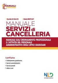 MANUALE SERVIZI DI CANCELLERIA - MANUALE SULL\'ORDINAMENTO PROFESSIONALE E L\'ATTIVITA\' di DI SALVO D. - BENTLEY G.