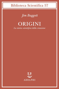 ORIGINI - LA STORIA SCIENTIFICA DELLA CREAZIONE