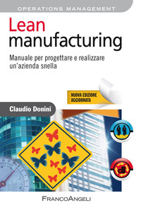 LEAN MANUFACTURING - MANUALE PER PROGETTARE E REALIZZARE UN\'AZIENDA SNELLA