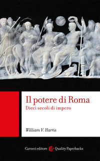 POTERE DI ROMA - DIECI SECOLI DI IMPERO