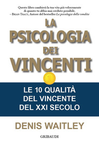PSICOLOGIA DEI VINCENTI - LE 10 QUALITA\' DEL VINCENTE DEL XXI SECOLO