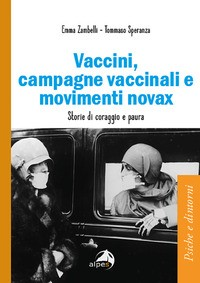 VACCINI CAMPAGNE VACCINALI E MOVIMENTI NOVAX di ZAMBELLI E. - SPERANZA T.