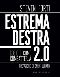 ESTREMA DESTRA 2.0 - COS\'E\' E COME COMBATTERLA