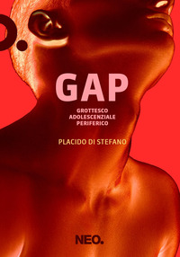 GAP - GROTTESCO ADOLESCENZIALE PERIFERICO