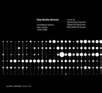 ITALY BUILDS ABROAD - ARCHITETTURA ITALIANA OLTRE CONFINE 1945 - 1989