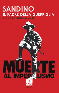 SANDINO - IL PADRE DELLA GUERRIGLIA