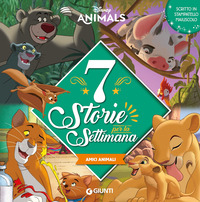 AMICI ANIMALI 7 STORIE PER LA SETTIMANA