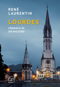 LOURDES - CRONACA DI UN MISTERO
