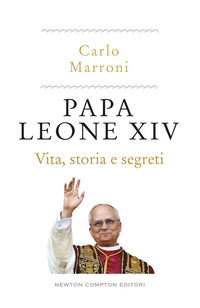 PAPA LEONE XIV - VITA STORIA E SEGRETI