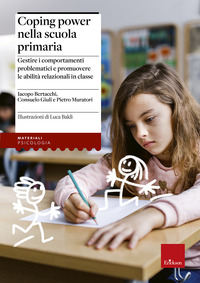 COPING POWER NELLA SCUOLA PRIMARIA - GESTIRE I COMPORTAMENTI PROBLEMATICI E PROMUOVERE LE ABILITA\'